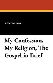 My Confession, My Religion, The Gospel in Brief