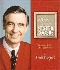 The World According To Mister Rogers