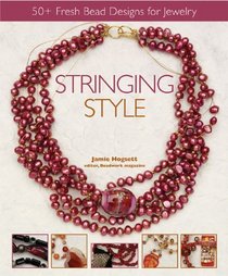 Stringing Style : 50+ Fresh Bead Designs for Jewelry