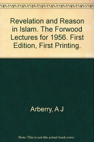 Revelation and Reason in Islam: The Forwood Lectures for 1956 Delivered in the University of Liverpool.