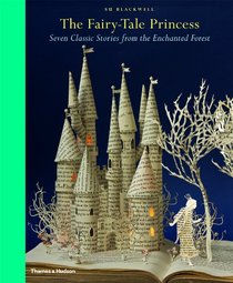 The Fairy-Tale Princess: Seven Classic Stories from the Enchanted Forest