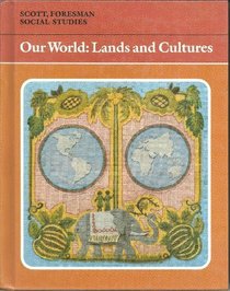 Our World: Lands and Cultures (Our World: Lands and Cultures)