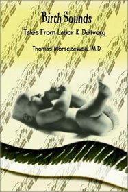 Birth Sounds: Tales From Labor & Delivery