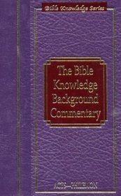 The Bible Knowledge Background Commentary: Acts-Philemon (Bible Knowledge)