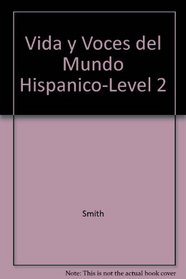 Vida y Voces del Mundo Hispanico-Level 2