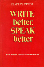 Write Better, Speak Better: How Words Can Work Wonders for You