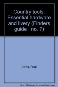 Country Tools: Essential Hardware and Livery (Finders Guide, No 7)