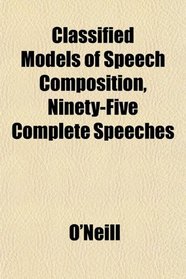 Classified Models of Speech Composition, Ninety-Five Complete Speeches
