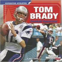 Tom Brady: Football Superstar (Superstar Athletes)