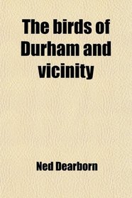 The birds of Durham and vicinity