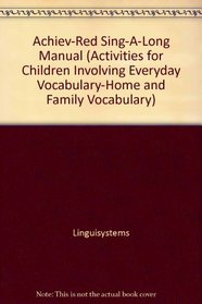 Achiev-Red Sing-A-Long Manual (Activities for Children Involving Everyday Vocabulary-Home and Family Vocabulary)
