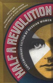Half a Revolution: Contemporary Fiction by Russian Women