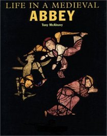 Life in a Medieval Abbey (English Heritage (Series).)