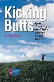 Kicking Butts: Quit Smoking and Take Charge of Your Health