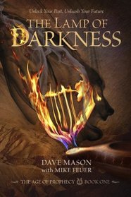 The Lamp of Darkness: The Age of Prophecy Book 1