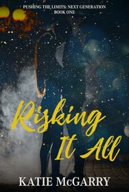 Risking it All: Pushing the Limits Next Generation
