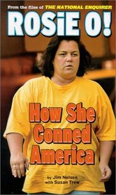 Rosie O! How She Conned America