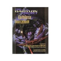 The Babylon Project Earthforce Sourcebook: A Supplement for the Roleplaying Game, Based on Babylon 5