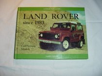 Land Rover - Since 1983 (Coil-Sprung Models: A Collector's Guide (Collector's Guides)