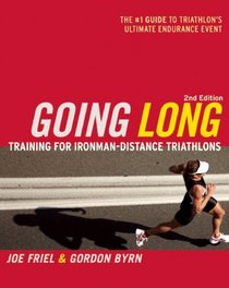 Going Long: Training for Ironman-Distance Triathlons (Ultrafit Multisport Training Series)