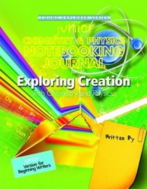 Exploring Creation with Chemistry and Physics Junior Notebooking Journal (Young Explorers)