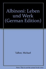 Albinoni: Leben und Werk (German Edition)
