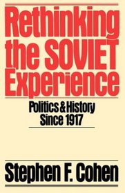 Rethinking the Soviet Experience: Politics and History Since 1917 (Galaxy Books)