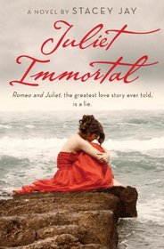 Juliet Immortal (Juliet Immortal, Bk 1)