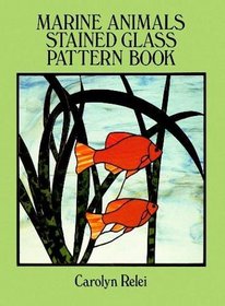 Marine Animals Stained Glass Pattern Book (Dover Pictorial Archive Series)