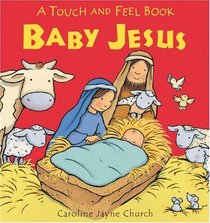 Baby Jesus: A Touch and Feel Book