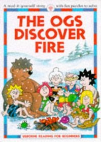The Ogs Discover Fire (Reading for Beginners)