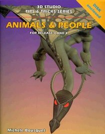 Animals and People/Book and Disk: Release 3 and 4 (3d Studio Tips & Tricks)