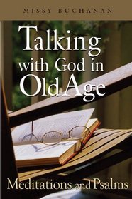 Talking with God in Old Age: Meditations and Psalms (Enlarged Print)