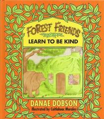 The Forest Friends Learn to Be Kind (Forest Friends, Bk 4)