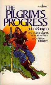 The Pilgrim's Progress: One Man's Search for Eternal Life - A Christian Allegory