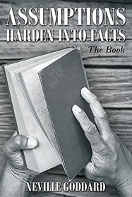 Assumptions Harden Into Facts: The Book