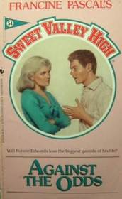 Against the Odds (Sweet Valley High, Bk 51) (Large Print)