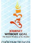 Journey Without Goal: The Tantric Wisdom of Buddha