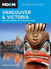 Moon Vancouver and Victoria (Moon Handbooks)