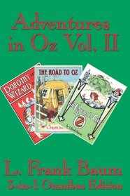 Adventures in Oz Vol. II: Dorothy and the Wizard in Oz, The Road to Oz, The Emerald City of Oz