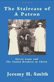 The Staricase of a Patron: Sierra Leone and The United Brethren in Christ