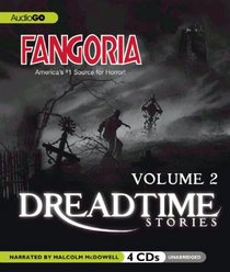 Dreadtime Stories: Volume Two: From Fangoria, America's #1 Source for Horror!