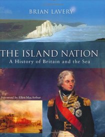 ISLAND NATION: A History of Britain and the Sea