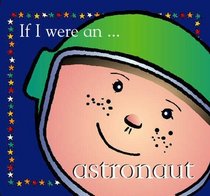 Astronaut (If I Were a)