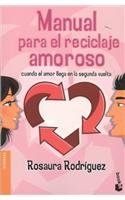 Manual para el reciclaje amoroso/ Guide for the Love Training (Spanish Edition)