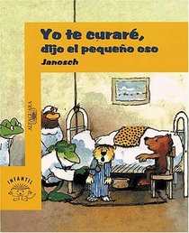 Yo te curar, dijo el pequeo oso (Alfaguara Infantil)