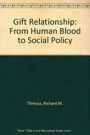 Gift Relationship: From Human Blood to Social Policy