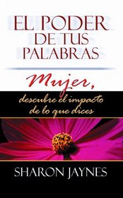 El Poder de tus palabras (Spanish Edition)