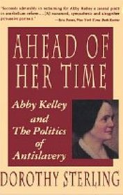 Ahead of Her Time: Abby Kelley & the Politics of Antislavery