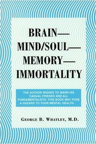 Brain-Mind/Soul-Memory-Immortality